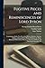 Fugitive Pieces and Reminiscences of Lord Byron: Containing an Entire new ed. of the Hebrew Melodies, With the Addition of Several Never Before ... Political, and Theological Remarks, Not