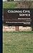 Colonial Civil Service: The...
