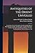 Antiquities of the Orient U...