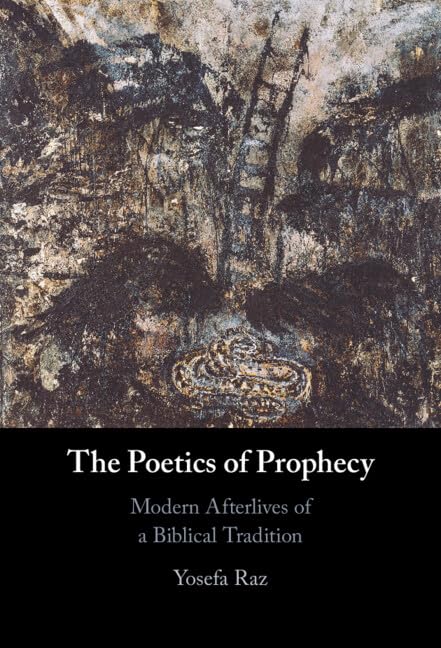 The Poetics of Prophecy: Modern Afterlives of a Biblical Tradition (Hardcover)