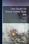 The Diary of Philip Hone, 1828-1851; Volume 1