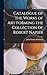 Catalogue of the Works of Art Forming the Collection of Rober... by John Charles Robinson