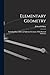 Elementary Geometry: Including Plane, Solid, and Spherical Geometry, With Practical Exercises