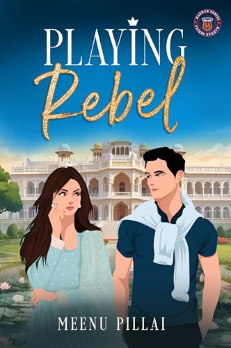 Playing Rebel: A Royal Romance (Marwah Book 3)