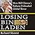 Losing Bin Laden: How Bill Clinton's Failures Unleashed Global Terror