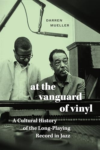 At the Vanguard of Vinyl: A Cultural History of the Long-Playing Record in Jazz (Hardcover)