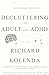 Decluttering For Adult With ADHD: How to Declutter your adhd mind, clear the clutters of your home, keep the memories, lose the stuff