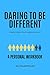 Daring to be Different: A Personal Workbook: Strengthen Your Skills (Daring to be Different: A Book Series for Career Development 2)