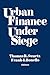 Urban Finance Under Siege