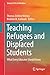 Teaching Refugees and Displ...