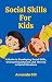 Social Skills For Kids by Amanda Gill