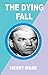The Dying Fall