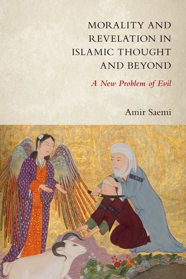 Morality and Revelation in Islamic Thought and Beyond: A New Problem of Evil (Hardcover)