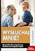 Wysluchaj mnie! Jak poradzi...