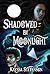 Shadowed By Moonlight