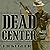 Dead Center: A Marine Sniper's Two-Year Odyssey in the Vietnam War