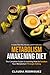METABOLISM AWAKENING DIET: The Complete Guide to Learning How to Awaken your Metabolism Trough Eating