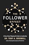 The Follower Effect: A Story About Flipping the Script on Leadership