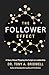 The Follower Effect: A Story About Flipping the Script on Leadership