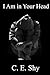 I Am in Your Head by C. E. Shy
