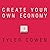 Create Your Own Economy Lib/E: The Path to Prosperity in a Disordered World