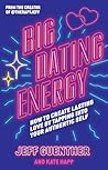 Big Dating Energy...