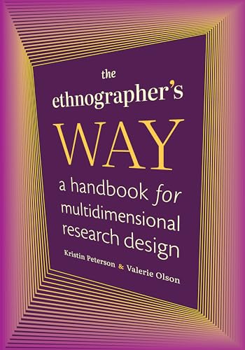 The Ethnographer's Way: A Handbook for Multidimensional Research Design (Paperback)