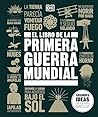 El libro de la Primera Guerra Mundial (The World War I Book) (DK Big Ideas) (Spanish Edition)