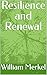Resilience and Renewal by William Merkel