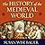 The History of the Medieval World Lib/E: From the Conversion of Constantine to the First Crusade