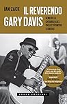 Il reverendo Gary Davis. Genio della chitarra blues che lottò contro il diavolo (Italian Edition) Il reverendo Gary Davis. Genio della chitarra blues che lottò contro il diavolo (Italian Edition)