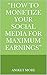 “How to Monetize Your Socia...