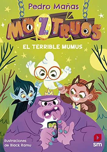 Moztruos 1: El terrible Mumus (Spanish Edition)