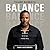 Balance: Positioning Yourself to Do All Things Well