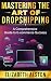 Mastering the Art of Dropsh...