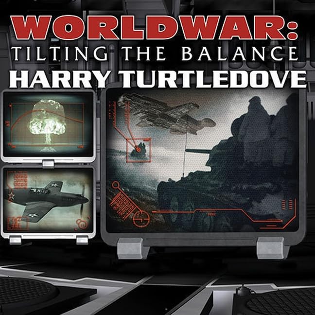 Worldwar: Tilting the Balance Lib/E