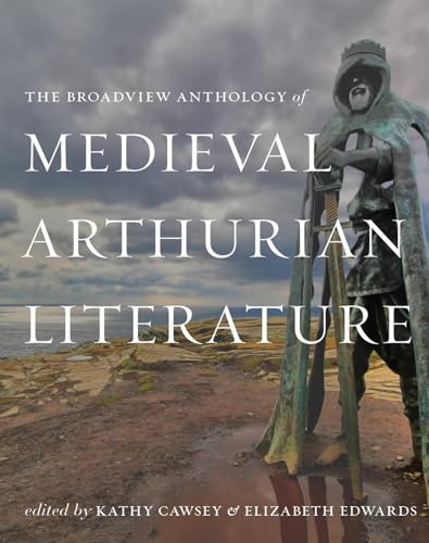 The Broadview Anthology of Medieval Arthurian Literature (Paperback)