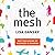 The Mesh: Why the Future of Business Is Sharing