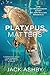 Platypus Matters: The Extraordinary Story of Australian Mammals