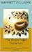 The Empty Nest Transition: Redefining Your Role as Your Children Grow Up (Dad's Chronicles: Navigating Fatherhood with Confidence Book 16)