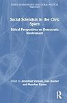Social Scientists in the Civic Space (Ethics, Human Rights and Global Political Thought)