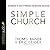 Simple Church: Returning to God's Process for Making Disciples
