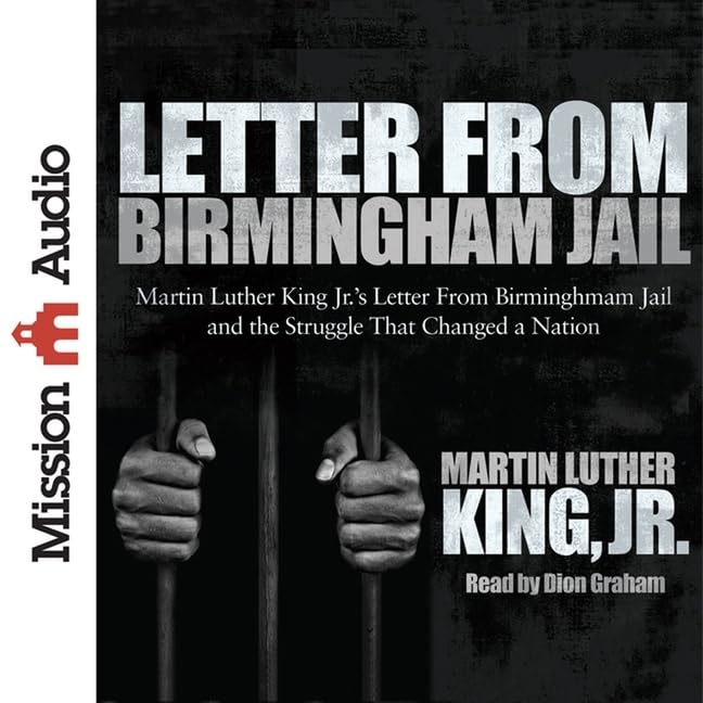Letter from Birmingham Jail: Martin Luther King Jr.'s Letter From Birminghmam Jail and the Struggle That Changed a Nation; Library Edition