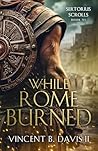 While Rome Burned