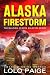 Alaska Firestorm (Blazing Hearts #4)