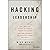 Hacking Leadership: The 11 Gaps Every Business Needs to Close and the Secrets to Closing Them Quickly - Library Edition