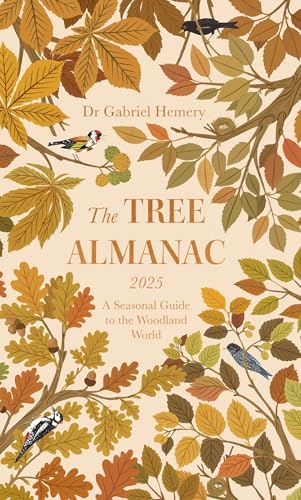 The Tree Almanac 2025: A Seasonal Guide to Understanding the Woodland World (Kindle Edition)