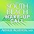 The South Beach Wake-Up Call Lib/E: Why America Is Still Getting Fatter and Sicker, Plus 7 Simple Strategies for Reversing Our Toxic Lifestyle