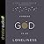 Finding God in My Loneliness Lib/E