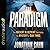 Paradigm Lib/E: The Ancient Blueprint That Holds the Mystery of Our Times